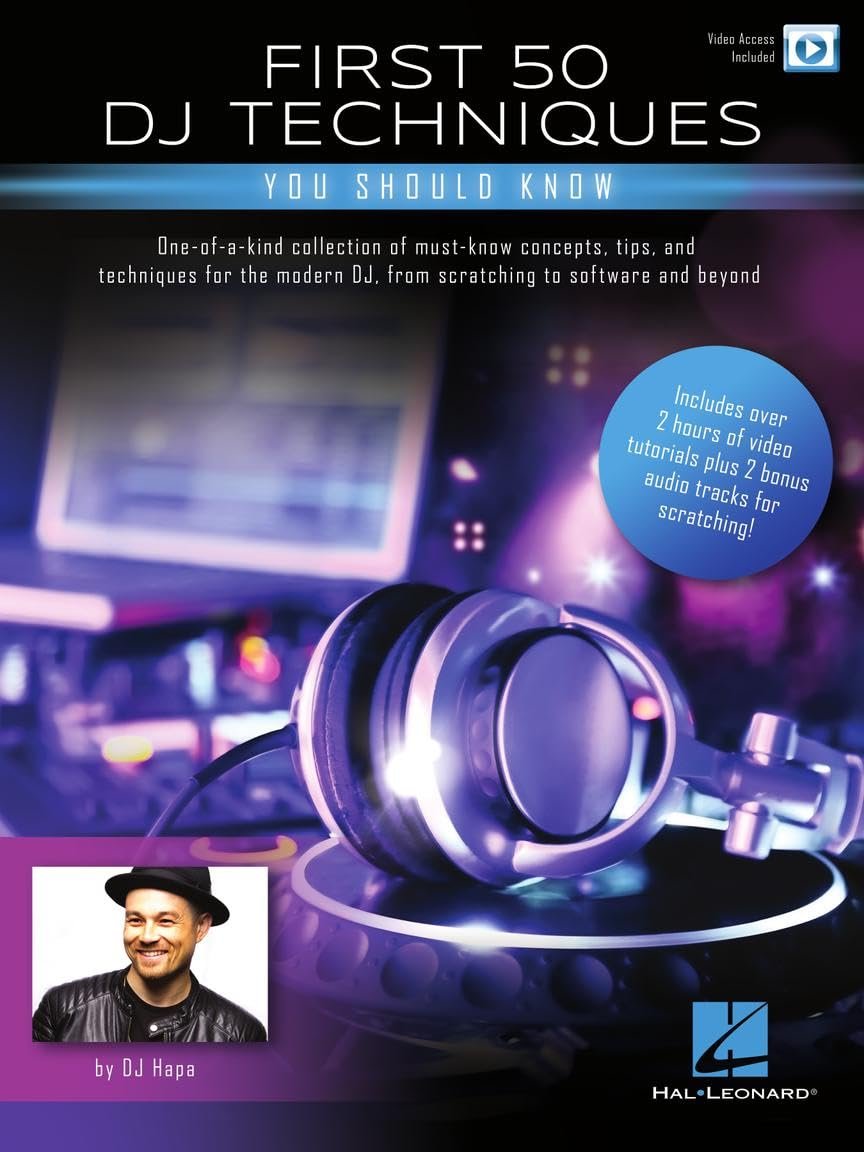 First 50 DJ Techniques You Should Know – Learn Mixing, Scratching, Beatmatching and More